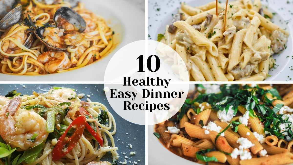 10 Healthy Easy Dinner Recipes for a Quick and Nutritious Meal